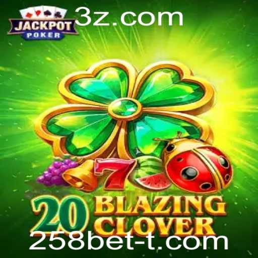 Descubra o emocionante mundo de 20BlazingClover no universo 258bet